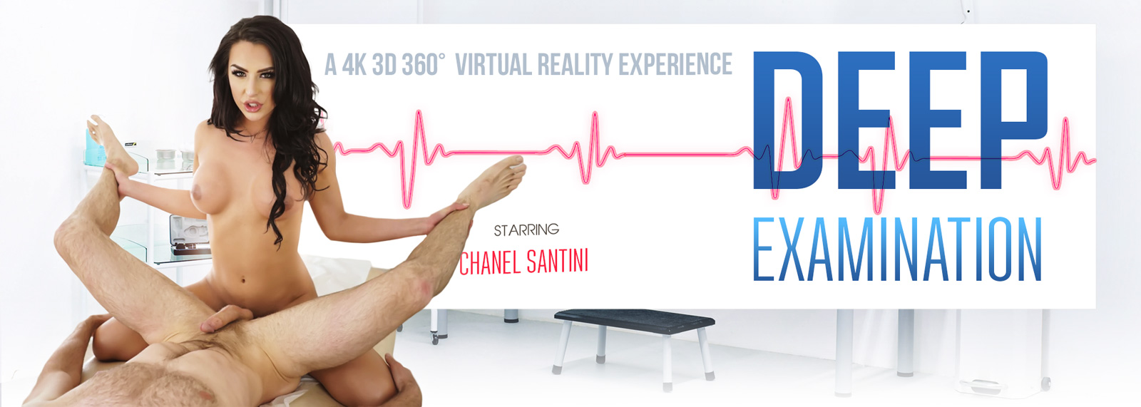 Deep Examination - VR Porn Video, Starring Chanel Santini VR