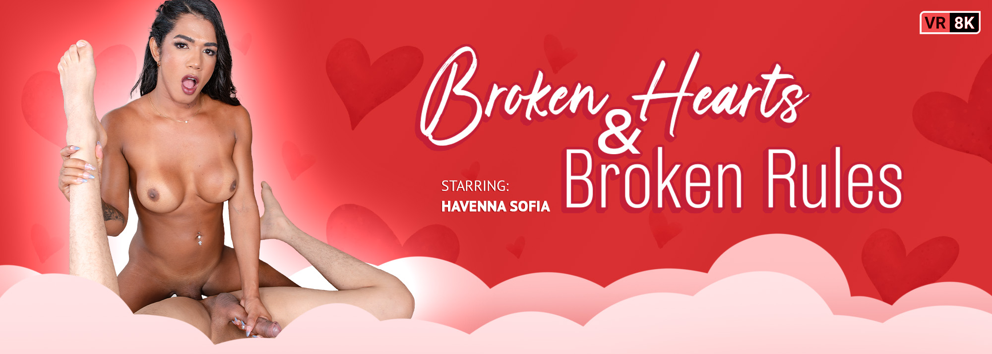 Broken Hearts & Broken Rules - Trans VR Porn Video, Starring: Havenna Sofia